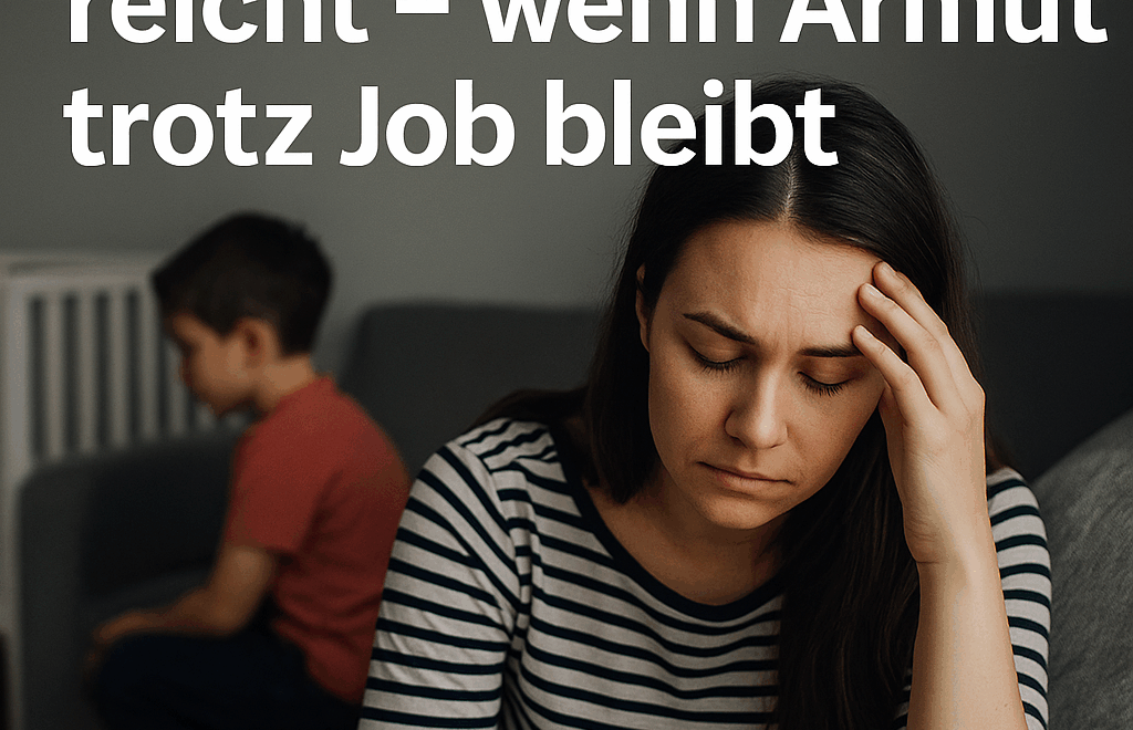 Arbeit, die nicht reicht - wenn Armut trotz Job bleibt
