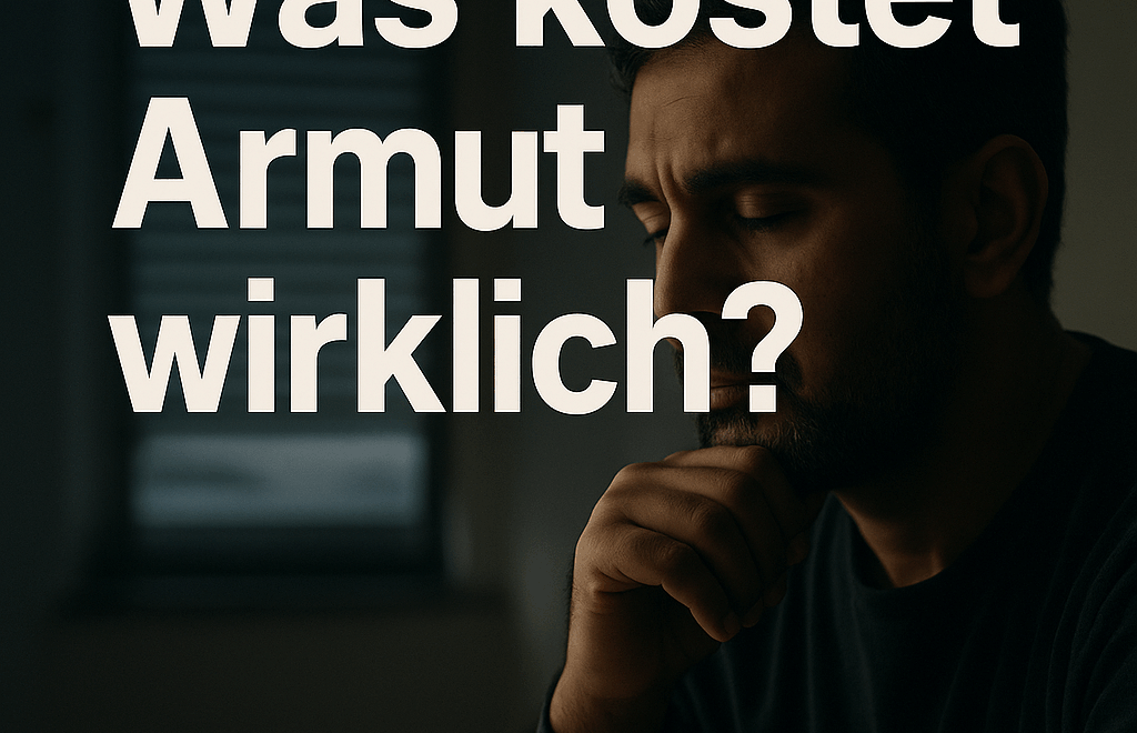 Was kostet Armut wirklich