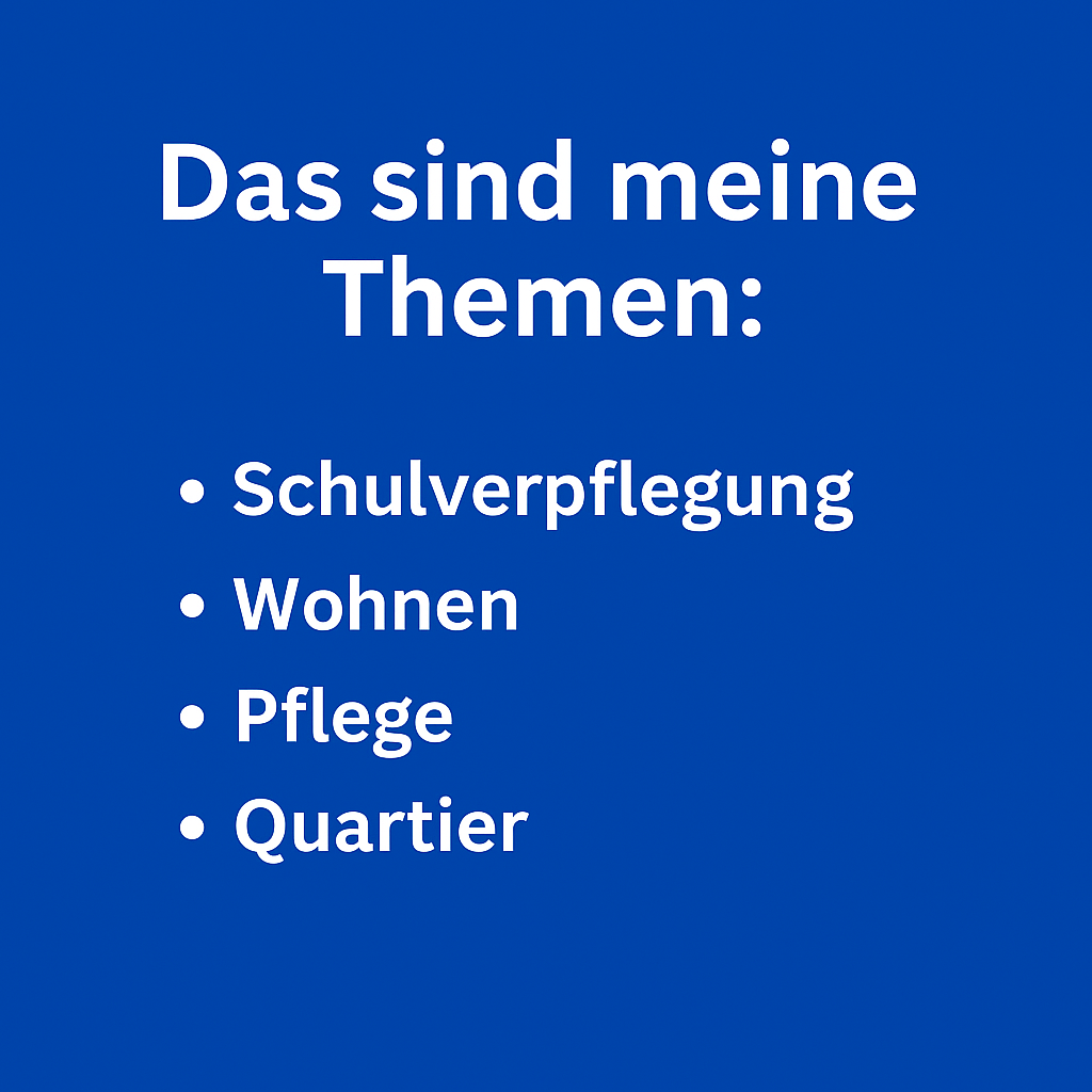 Blaues Textbild mit der Überschrift „Das sind meine Themen:“ und den Stichpunkten Schulverpflegung, Wohnen, Pflege, Quartier