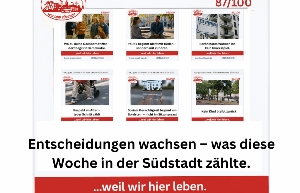 Wochenrückblick 100 gute Gründe – Entscheidungen wachsen in der Südstadt